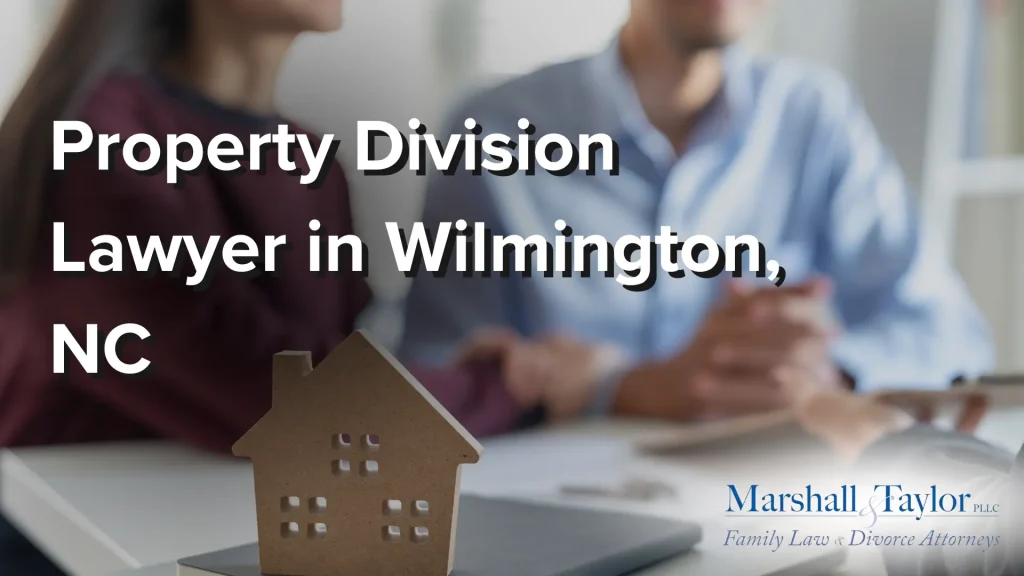 Property Division Lawyer in Wilmington, NC Image